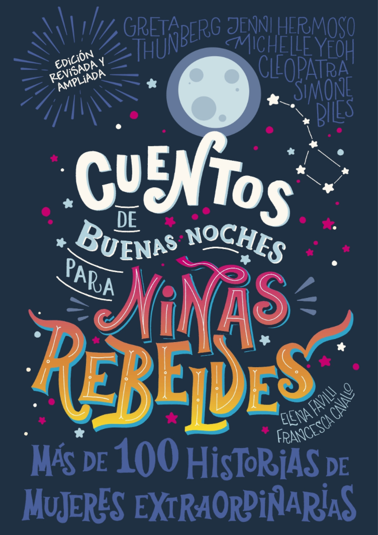 Cuentos De Buenas Noches Para Niñas Rebeldes, vuelve con nuevas biografías poderosas