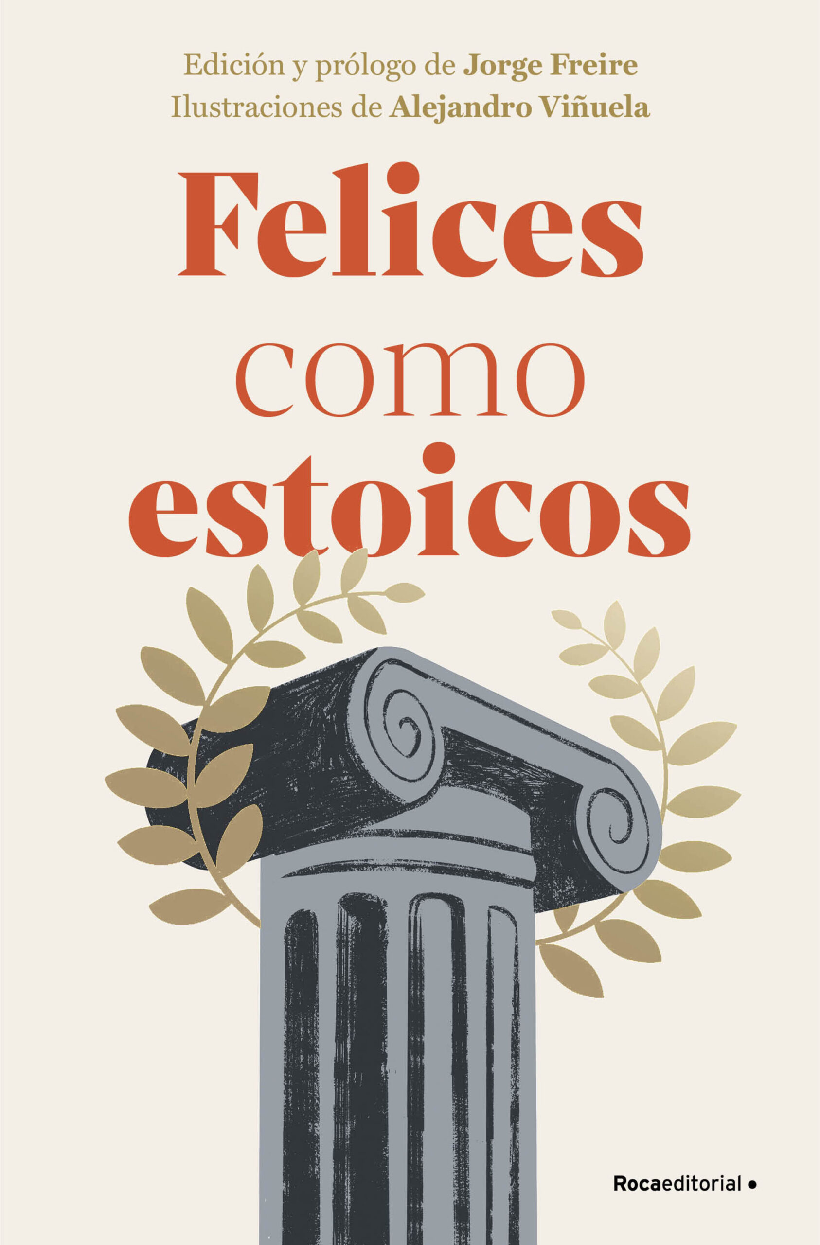 ‘Felices como estoicos’ edición y prólogo de Jorge Freire